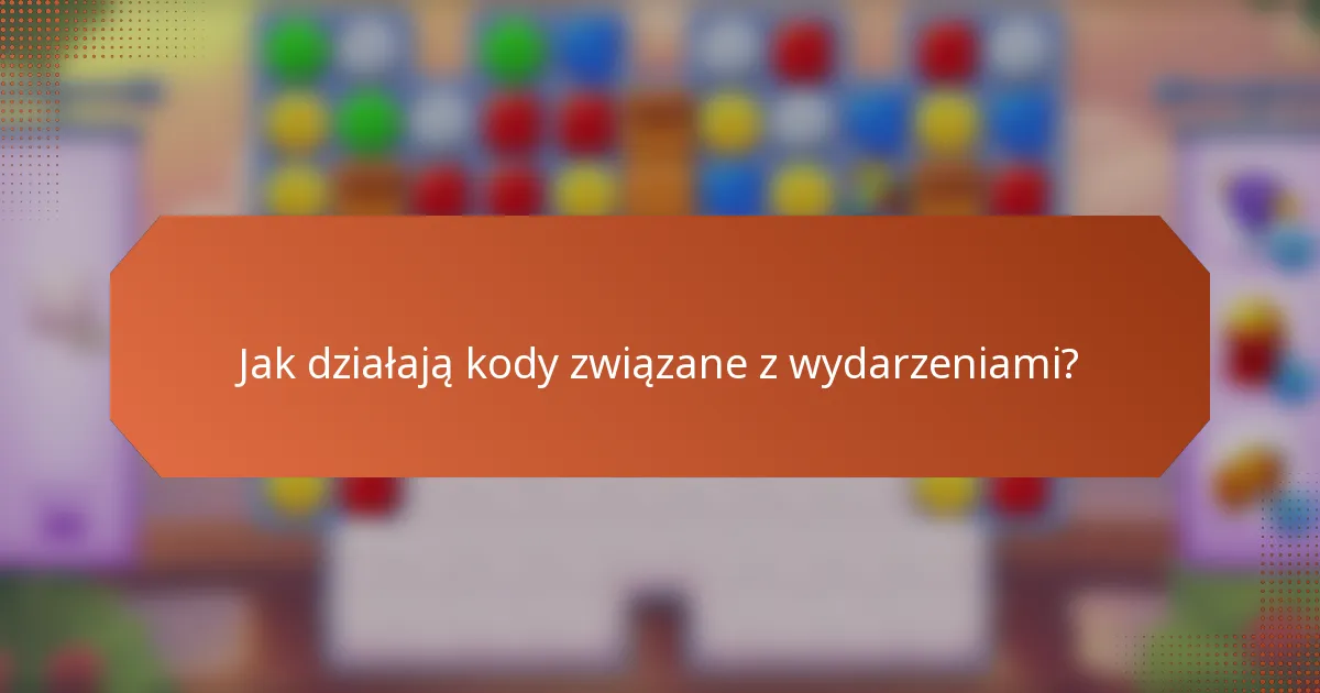 Jak działają kody związane z wydarzeniami?