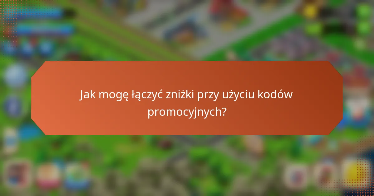 Jak mogę łączyć zniżki przy użyciu kodów promocyjnych?