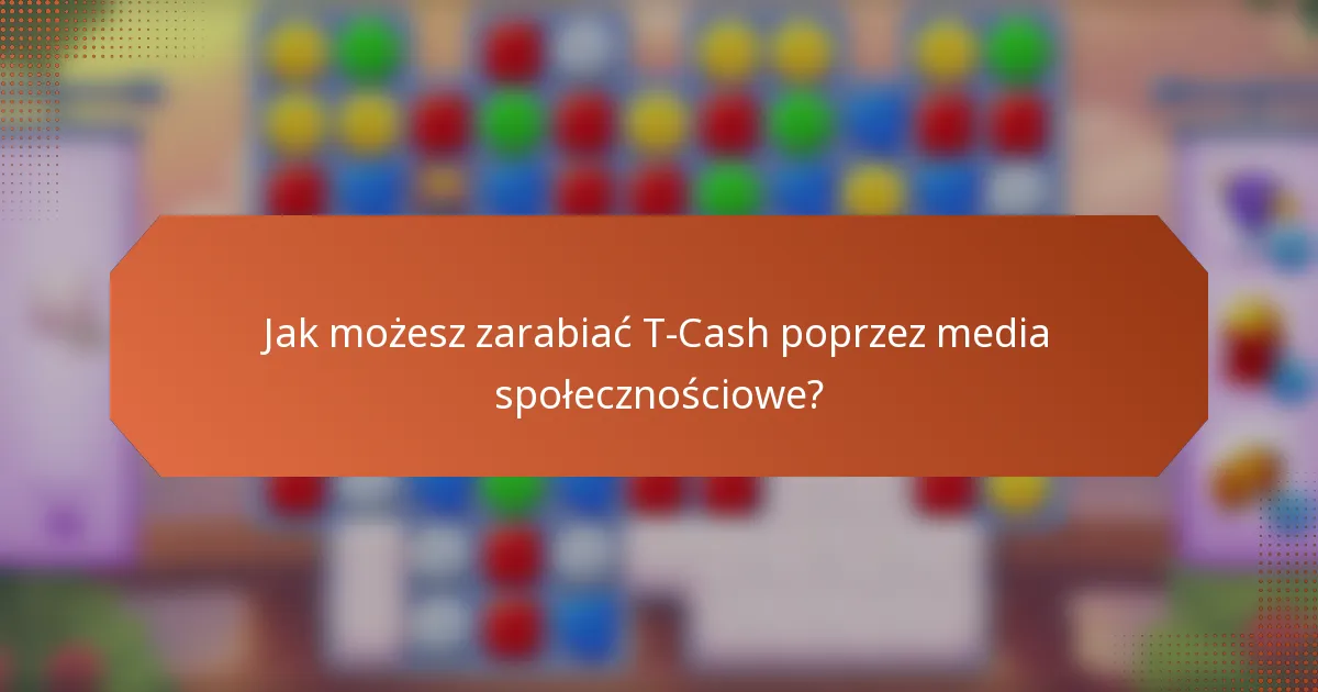 Jak możesz zarabiać T-Cash poprzez media społecznościowe?