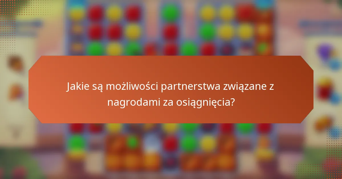 Jakie są możliwości partnerstwa związane z nagrodami za osiągnięcia?